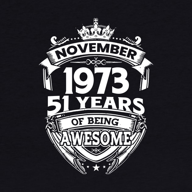 November 1973 51 Years Of Being Awesome 51st Birthday by Hsieh Claretta Art